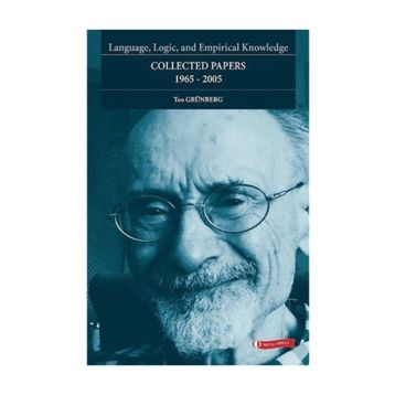 Language, Logic, and Empirical Knowledge - Collected Papers - Teo Grünberg