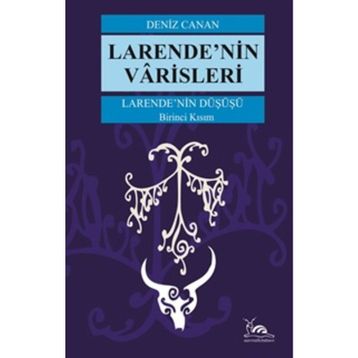 Larende'nin Düşüşü Larende'nin Varisleri 1. Kısım Deniz Canan