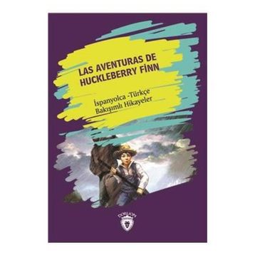 Las Aventuras De Huckleberry Finn - İspanyolca Türkçe Bakışımlı Hikayeler - Dorlion Yayınevi