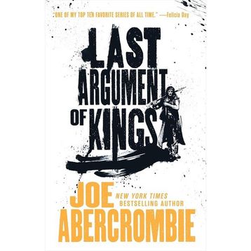 Last Argument Of Kings - Joe Abercrombie