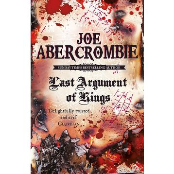 Last Argument Of Kings - Joe Abercrombie