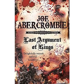 Last Argument Of Kings - Joe Abercrombie