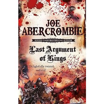 Last Argument Of Kings - Joe Abercrombie
