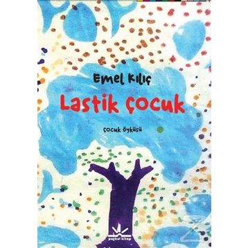 Lastik Çocuk - Emel Kılıç