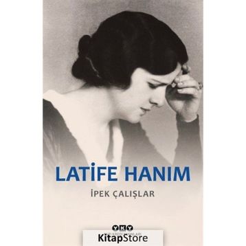 Latife Hanım - İpek Çalışlar