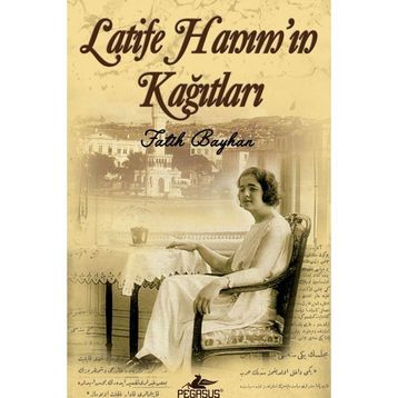 Latife Hanım’ın Kağıtları - Fatih Bayhan