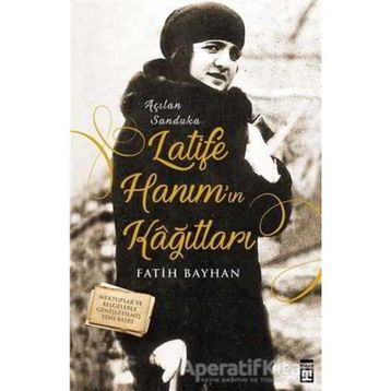 Latife Hanım’ın Kağıtları - Fatih Bayhan