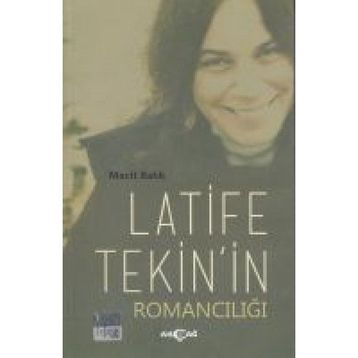 Latife Tekin’in Romancılığı - Macit Balık