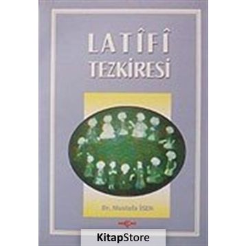 LATIFI TEZKIRESI - MUSTAFA İSEN