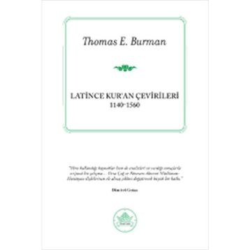 LATINCE KUR'AN ÇEVIRILERI (1140-1560) - THOMAS E. BURMAN