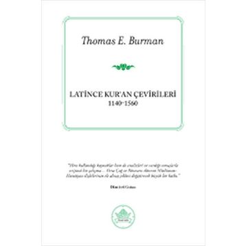 LATINCE KUR'AN ÇEVIRILERI (1140-1560) - THOMAS E. BURMAN