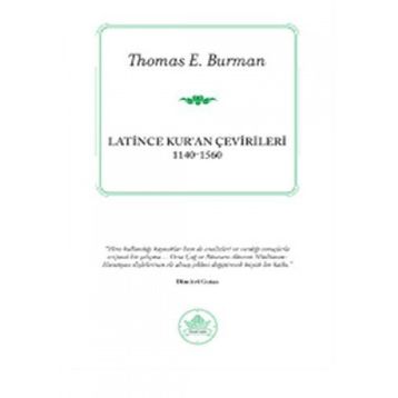 LATINCE KUR'AN ÇEVIRILERI (1140-1560) - THOMAS E. BURMAN