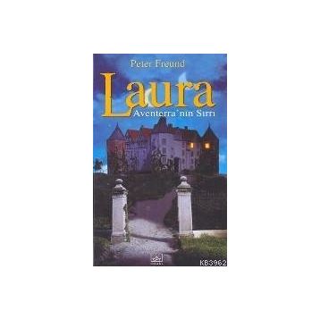 LAURA 1 - AVENTERRA'NIN SIRRI - PETER FREUND
