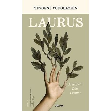 Laurus - Arseni'nin Dört Yaşamı - Eugene Vodolazkin