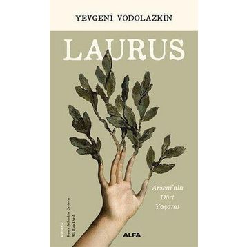 Laurus - Arseni'nin Dört Yaşamı - Eugene Vodolazkin