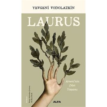 Laurus - Arseni'nin Dört Yaşamı - Eugene Vodolazkin