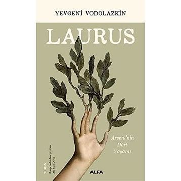 Laurus - Arseni'nin Dört Yaşamı - Eugene Vodolazkin
