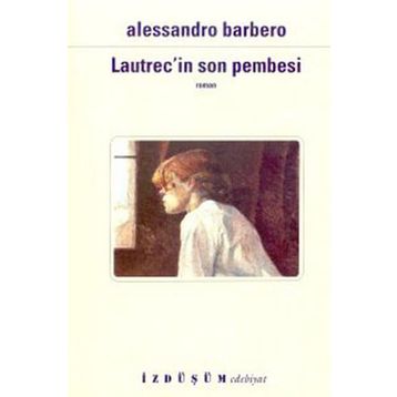 LAUTREC´IN SON PEMBESI - ALESSANDRO BARBERO