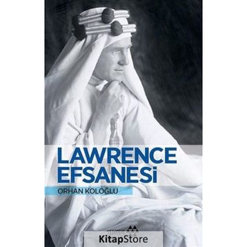 Lawrence Efsanesi - Orhan Koloğlu
