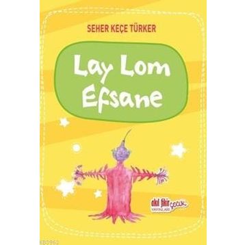Lay Lom Efsane - Seher Keçe Türker