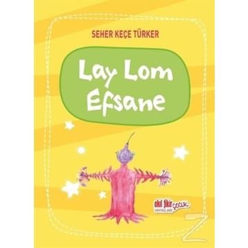 Lay Lom Efsane - Seher Keçe Türker