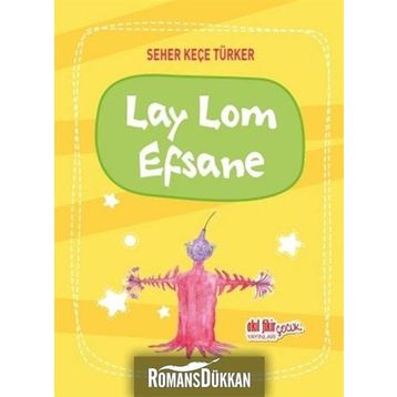 Lay Lom Efsane - Seher Keçe Türker