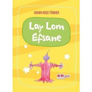Lay Lom Efsane - Seher Keçe Türker