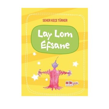 Lay Lom Efsane - Seher Keçe Türker