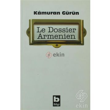 LE DOSSIER ARMENIEN - KÂMURAN GÜRÜN