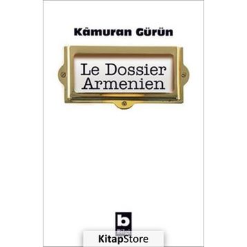 LE DOSSIER ARMENIEN - KÂMURAN GÜRÜN