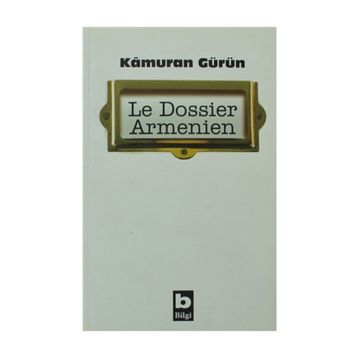 LE DOSSIER ARMENIEN - KÂMURAN GÜRÜN