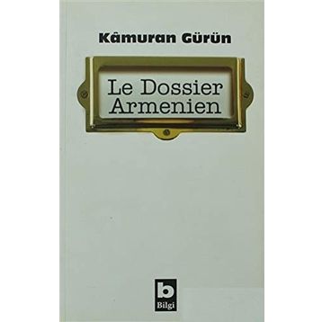 LE DOSSIER ARMENIEN - KÂMURAN GÜRÜN