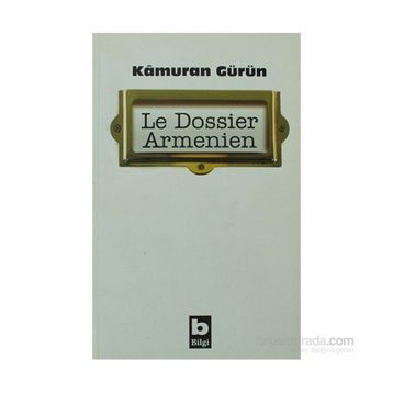 LE DOSSIER ARMENIEN - KÂMURAN GÜRÜN