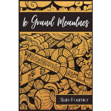 Le Grand Meaulnes - Alain Fournier