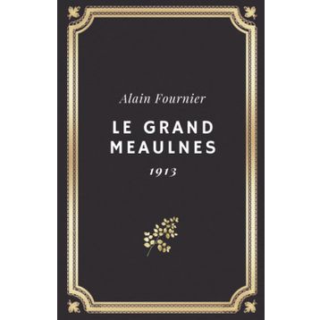 Le Grand Meaulnes - Alain Fournier