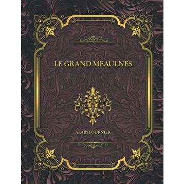 Le Grand Meaulnes - Alain Fournier