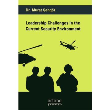 Leadership Challenges in the Current Security Environment - Murat Şengöz