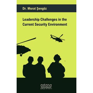 Leadership Challenges in the Current Security Environment - Murat Şengöz