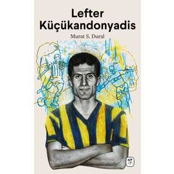 Lefter Küçükandonyadis - Murat S. Dural