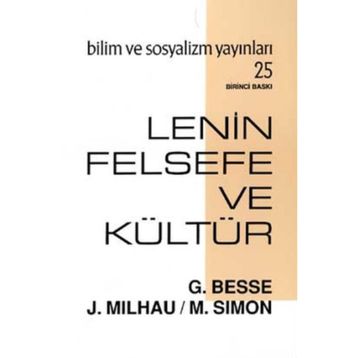 LENIN FELSEFE VE KÜLTÜR - GUY BESSE, JACQUES MILHAU, MICHEL SIMON