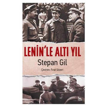 Lenin’le Altı Yıl - Stepan Gil