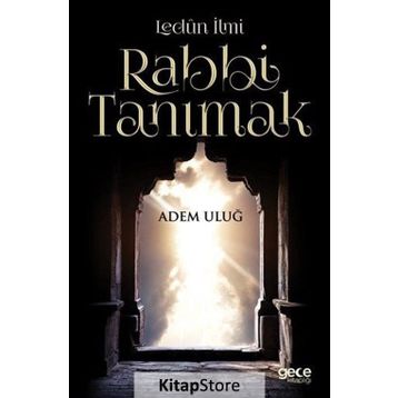 Lenün İlmi Rabbi Tanımak - Adem Uluğ