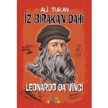 Leonardo Da Vinci - İz Bırakan Dahi - Ali Turan