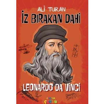 Leonardo Da Vinci - İz Bırakan Dahi - Ali Turan