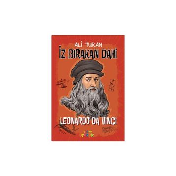 Leonardo Da Vinci - İz Bırakan Dahi - Ali Turan