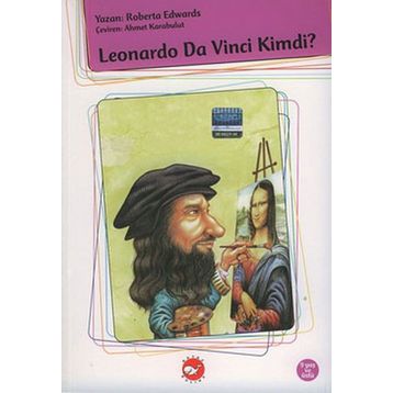 LEONARDO DA VINCI KIMDI? - ROBERTA EDWARDS