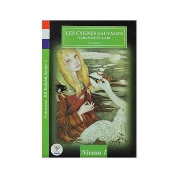 Les Cygnes Sauvages Yaban Kuğuları - hanschristian andersen