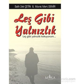 Leş Gibi Yalnızlık - Murat Mert Demir Salih Zeki Çetin