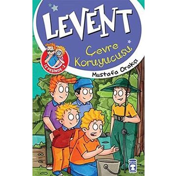 Levent İz Peşinde 2 Çevre Koruyucusu - Mustafa Orakçı