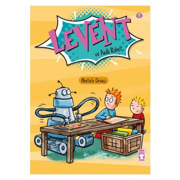 LEVENT VE AKILLI ROBOT - MUSTAFA ORAKÇI